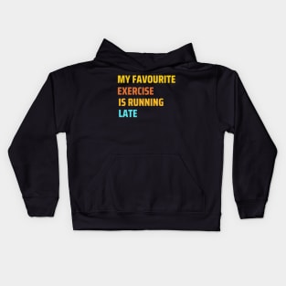 My favourite exercise is running late funny work Kids Hoodie